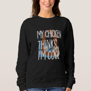 Sudadera Mi Pollo Piensa Que Soy Granjero De Guay Granja De