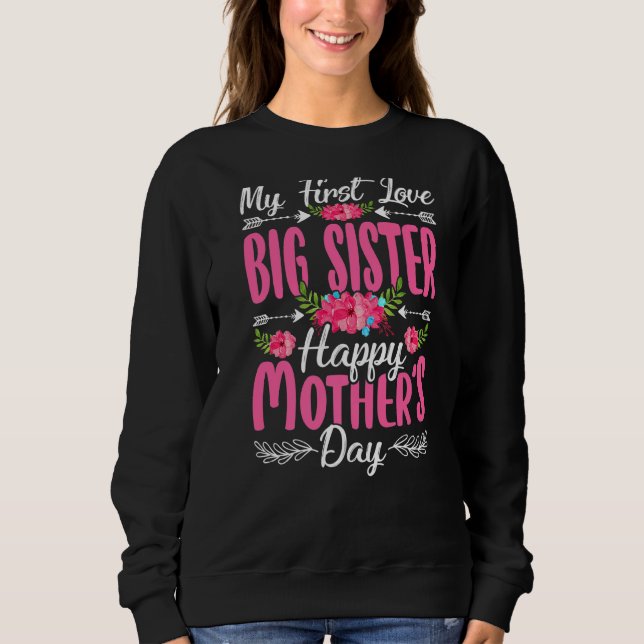 Sudadera Mi primer amor Gran Hermana Feliz Día de la Madre  (Anverso)