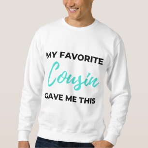 Sudadera Mi primo favorito me dio esto 2