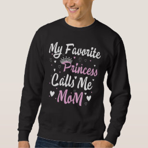 Sudadera Mi princesa favorita me llama D de madre divertida