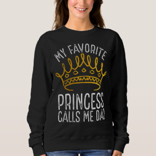 Sudadera Mi Princesa Favorita Me Llama Padre Amador