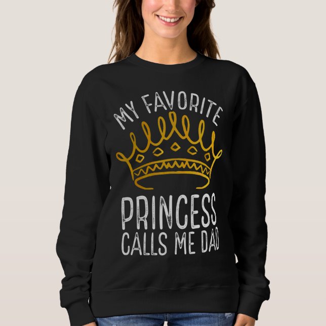 Sudadera Mi Princesa Favorita Me Llama Padre Amador (Anverso)