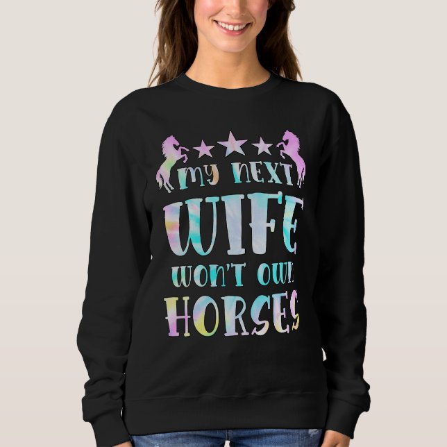Sudadera Mi próxima esposa no poseerá caballos Tie Dye (Anverso)