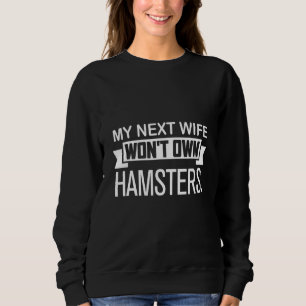 Sudadera Mi próxima esposa no tendrá hámsters Hámster