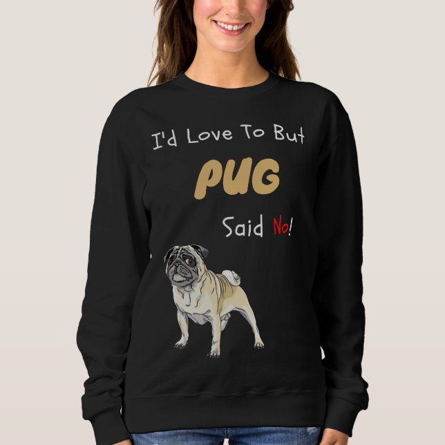 Sudadera Mi Pug dijo no un regalo de perro lindo camiseta c (Anverso)