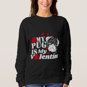 Sudadera Mi Pug es mi San Valentín, citas divertidas Relaja