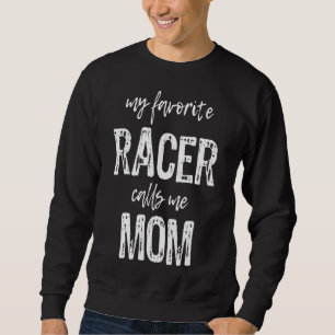 Sudadera Mi Racer Favorito Me Llama Mamá Carreras De Carrer