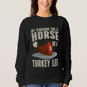 Sudadera Mi reino para un caballo o un turco leg Ren Faire