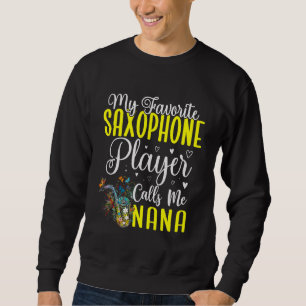 Sudadera Mi saxofonista favorito me llama NANA Cute