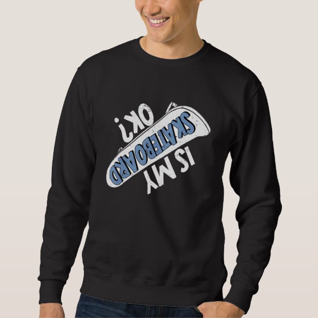 Sudadera Mi Skateboard Está Bien Skateboarding Skater Skate (Anverso)