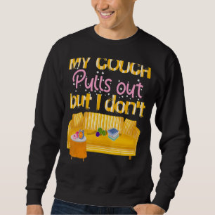 Sudadera Mi Sofá Se Sale Pero No Me Doy Mucha Dificultad