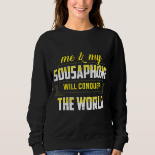 Sudadera Mi Sousaphone Y Yo Conquistaremos El Mundo Tuba
