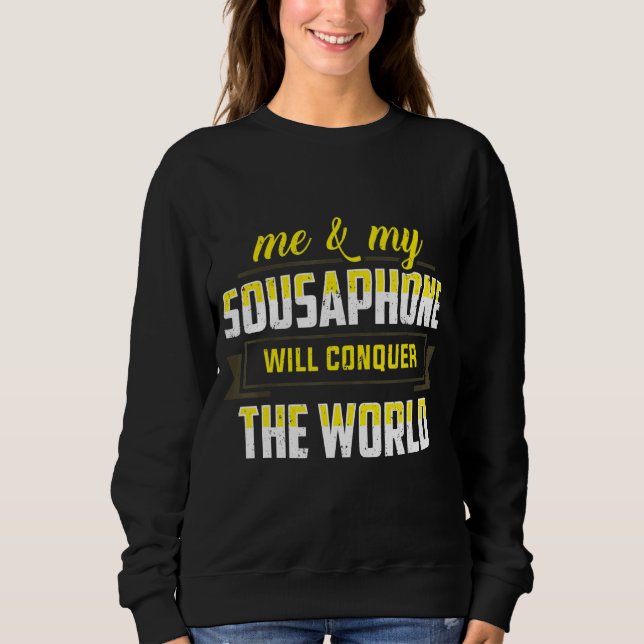 Sudadera Mi Sousaphone Y Yo Conquistaremos El Mundo Tuba (Anverso)
