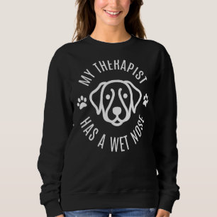 Sudadera Mi Terapia Tiene Un Dueño De Perro De Nariz Húmeda