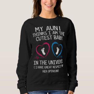 Sudadera Mi Tía Cree Que Soy El Bebé Más Cuidadoso En Los U