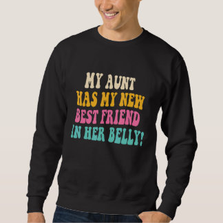Sudadera Mi Tía Tiene Mi Nueva Mejor Amigo En Su Belly Big