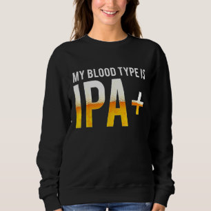Sudadera Mi Tipo De Sangre Es La Beer Ipa Que Se Bebe
