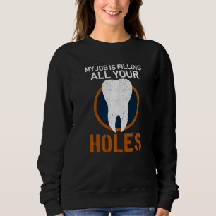 Sudadera Mi trabajo es rellenar todos tus agujeros Cita de