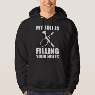 Sudadera Mi trabajo es rellenar tus huecos Dentista dental