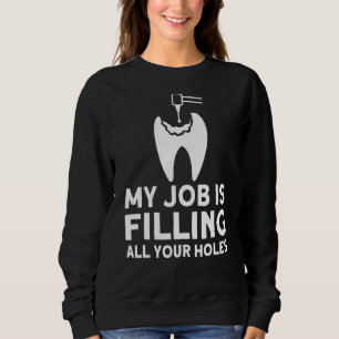 Sudadera Mi Trabajo Está Llenando Todas Tus Citas De Dentis