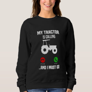 Sudadera Mi Tractor Está Llamando Y Debo Ir