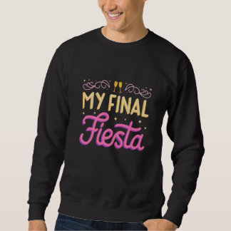 Sudadera Mi última fiesta de despedida de soltera de la fie