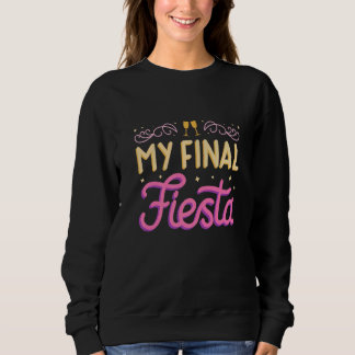 Sudadera Mi última fiesta de despedida de soltera de la fie