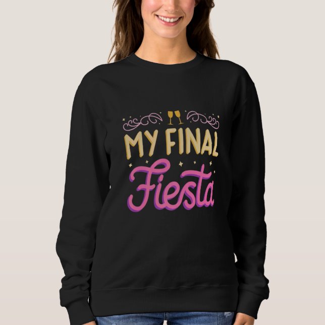 Sudadera Mi última fiesta de despedida de soltera de la fie (Anverso)