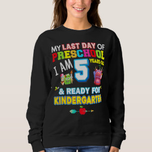 Sudadera Mi último día de preescolar estoy 5 años listo par