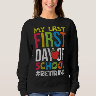 Sudadera Mi último primer día de retiro de profesor en la e