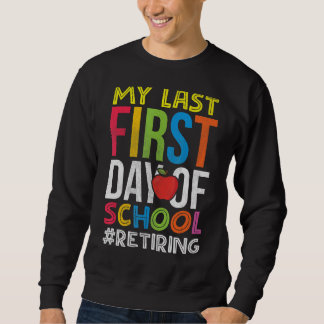 Sudadera Mi último primer día de retiro de profesor en la e