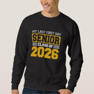 Sudadera Mi Último Primer Día Senior 2026 Volver A La Clase