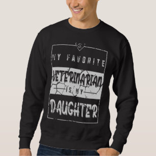 Sudadera Mi veterinario favorito es mi hija animal Doc