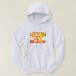 Sudadera “Mi vida dirigida por malas decisiones” Diseño div