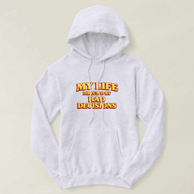 Sudadera “Mi vida dirigida por malas decisiones” Diseño div (Diseño del anverso)