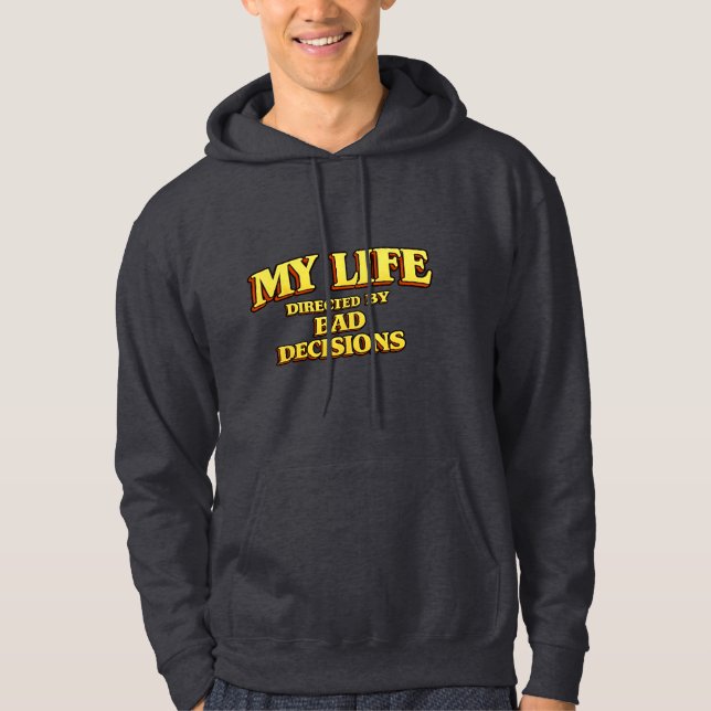 Sudadera “Mi vida dirigida por malas decisiones” Diseño div (Anverso)