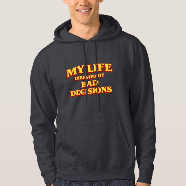 Sudadera "Mi vida dirigida por malas decisiones" Diseño div (Anverso)