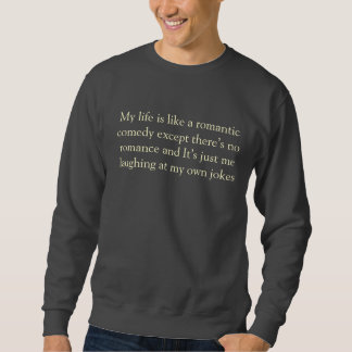 Sudadera Mi vida es como una comedia romántica a menos que