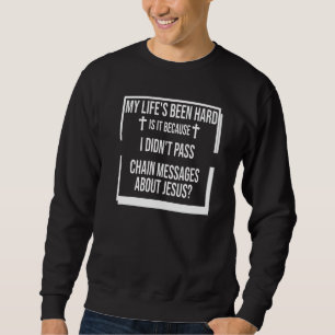 Sudadera Mi vida ha sido la cadena de mensajes Jesús Religi