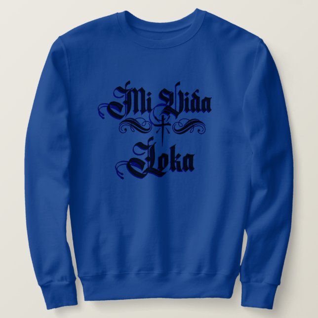 Sudadera Mi Vida Loca Chicana Chicana Con Apellido (Anverso del diseño)