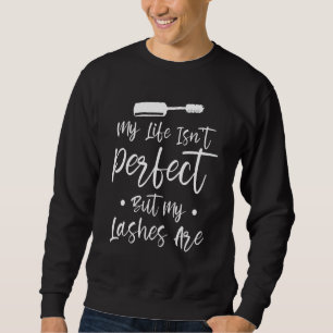 Sudadera Mi vida no es perfecta pero mis pestañas son arte