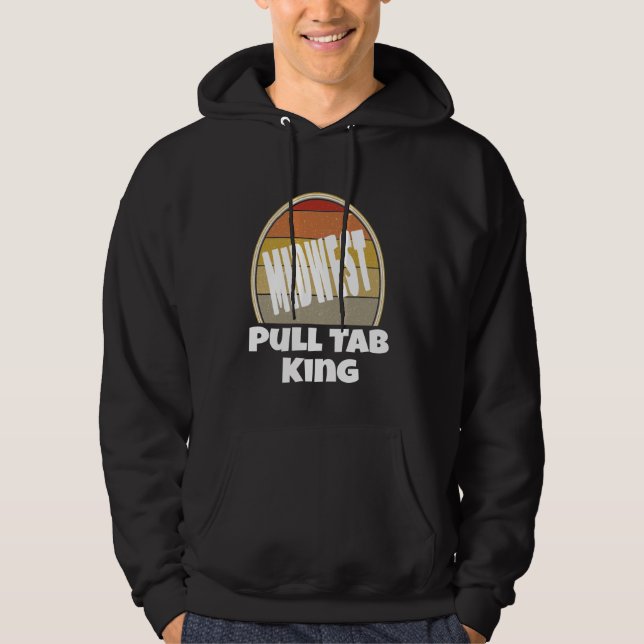 Sudadera Midwest Pull Tab King Orgulloso De Ser El Medio Oe (Anverso)