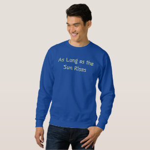 Sudadera Mientras el sol levante la camiseta