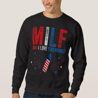 Sudadera Milf Man I Love Fireworks American 4 Of July Me
