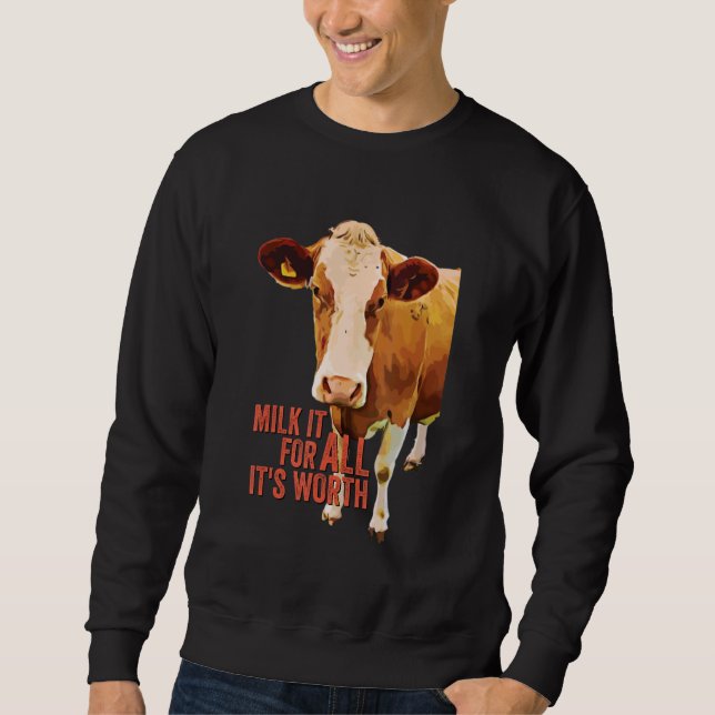 Sudadera Milk It For All It's Worth  Cute Cow Idiom Meme Qu (Anverso)
