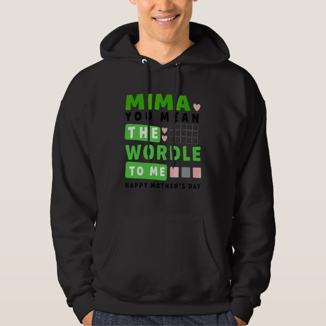Sudadera Mima Te refieres al mundo para mí Feliz Día de la  (Anverso)