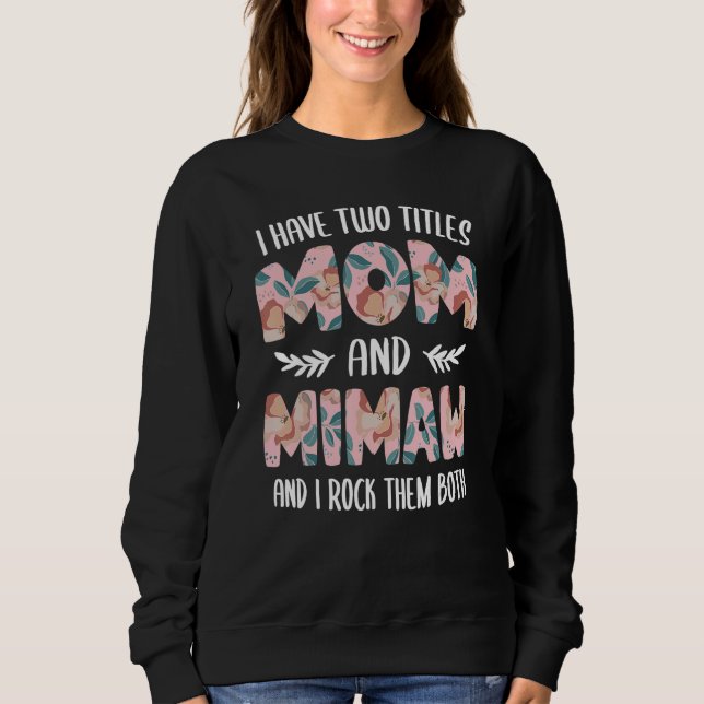 Sudadera Mimaw  for Women Cute I have two Titles Mom and Mi (Anverso)