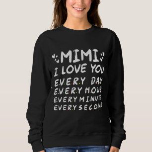 Sudadera Mimi Te Amo Cada Minuto Segundo Día De La Madre 20