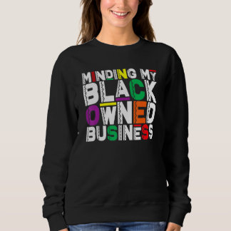 Sudadera Minding My Black Owned Business African Black Hist