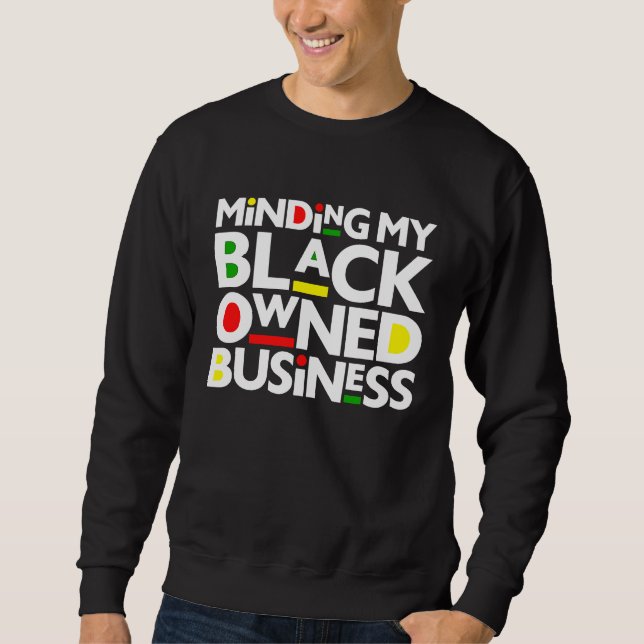 Sudadera Minding My Black Owned Business Black History Mont (Anverso)